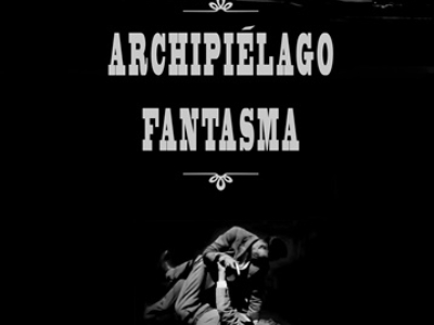 ARCHIPIELAGO FANTASMA2