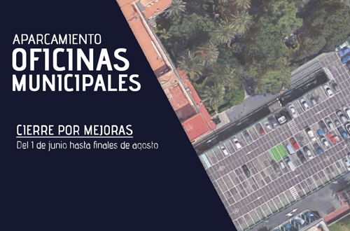 Aparacmiento Oficinas Municipales. Cierre por mejoras del 1 de Junio hasta finales de Agosto