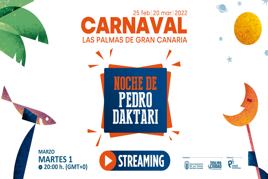 25 feb 20 mar 2022 carnaval noche de Pedro Daktari marzo martes 1 20:00h (GMT+0) Streaming