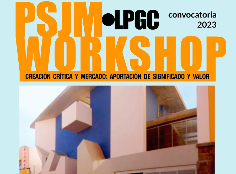 Abierta la convocatoria para participar en el taller PSJM·LPGC 'Workshop' 2023 «Creación crítica y mercado: aportación de significado y valor»