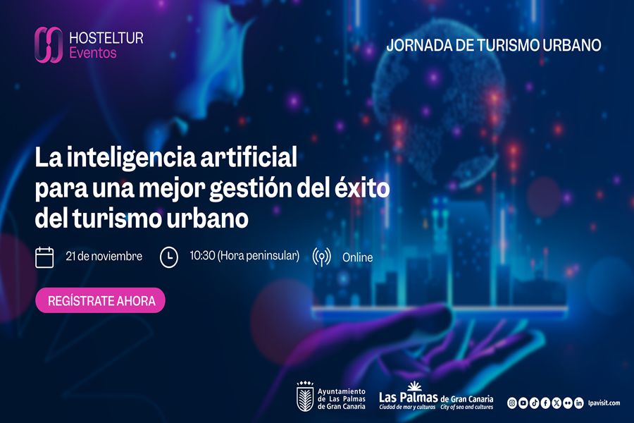 Turismo LPA y Hosteltur celebran el 6º Foro de Turismo para analizar el uso de la inteligencia artificial en la gestión de los destinos urbanos